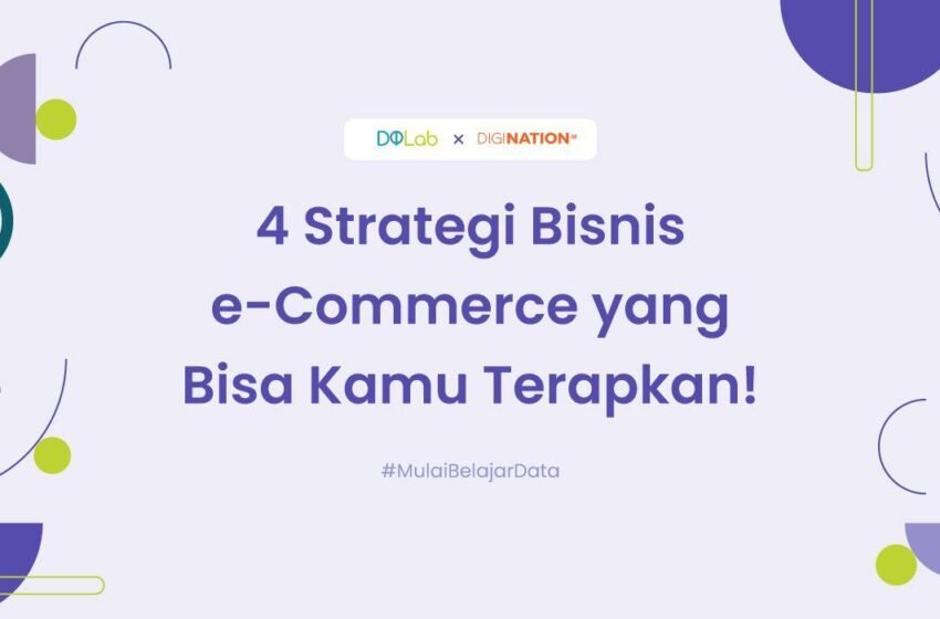  Strategi E-commerce Ampuh Menggandakan Penjualan Online